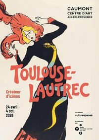 Exposition - Toulouse-Lautrec - Créateur d'icônes à Aix-en-Provence