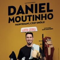Daniel Moutinho - Maintenant, C'est Drôle à Metz