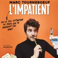 Marc Tourneboeuf - L'Impatient ( Tournée ) à Lyon 6e