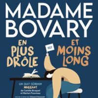 Madame Bovary en plus Drôle et Moins Long - Théâtre du Marais, Paris à Paris 3e