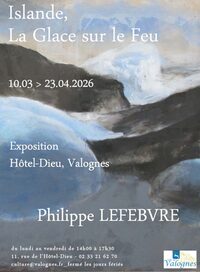 Islande, la glace sur le feu, exposition de peinture de Philippe Lefebvre à Valognes