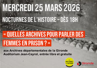 Nocturnes de l'Histoire autour de l'exposition "Effacées. L'enfermement au fémin à Bordeaux