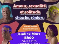 Spectacle - Amours, sexualité et solitude chez les seniors à Toul