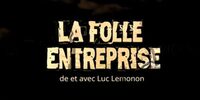 Soirée "La Folle Entreprise" de et avec Luc Lemonon à Les Loges-Margueron