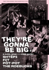 They're Gonna Be Big #28 : Shtëpi + FIT + Pôt-Pot + The Roebucks à Paris 12e