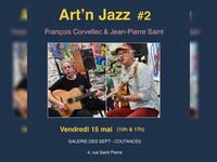 ARt 'N Jazz # 2 - Concert François Corvellec - Jean-Pierre Saint à Coutances