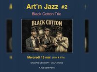 ARt 'N Jazz # 2 - Concert de Black Cotton Trio à Coutances