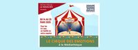 "Le Cirque des Émotions" à la Médiathèque de Mouriès à Mouriès