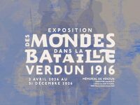 Exposition - Des mondes dans la bataille : Verdun 1916 à Douaumont