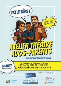 Atelier théâtre "T'inquiète, je gère" Ado-Parents à Châlette-sur-Loing