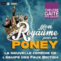 Mon Royaume pour un Poney - Théâtre de La Gaîté Rive Gauche, Paris à Paris 14e