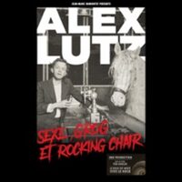 Alex Lutz - Sexe, Grog et Rocking Chair (Tournée) à Bergerac