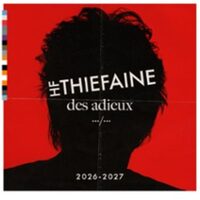 Hubert Félix Thiefaine - Des Adieux .../... - Tournée à GRENOBLE