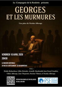 "Georges et les murmures" au théâtre à Bordeaux