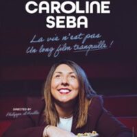 Caroline Seba - La Vie N'Est Pas un Long Film Tranquille ! - Comédie Saint-Roch, à Avignon