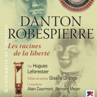 Danton et Robespierre - Les Racines de la Liberté à Montpellier