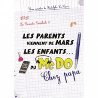 Les parents viennent de Mars, les enfants du McDo / Chez Papa à NANTES