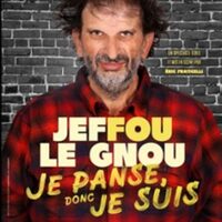 Jeffou Le Gnou - Je Panse Donc Je Suis à Mazan