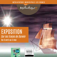 Exposition : Sur les traces de Darwin à Les Ormes