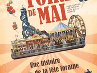 Exposition - La Foire de Mai, une histoire de la fête foraine à Metz à Metz