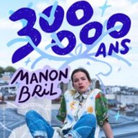 Manon Bril - 300 000 ans - Tournée à Besançon