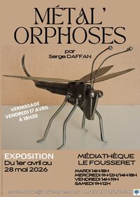 EXPOSITION "MÉTAL'ORPHOSES" PAR SERGE DAFFAN à Le Fousseret