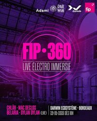 FIP 360 - vivre le dancefloor autrement ! à Bordeaux