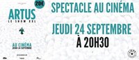 Artus - Le Show XXL au Cinéma à Châtellerault