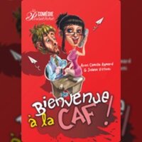 Bienvenue à la CAF ! - La Comédie Parisienne, Paris à Paris 11e