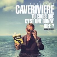 Philippe Caverivière - Tu Crois Que c'est Une Bonne Idée ? - Tournée à Tours