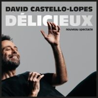 David Castello-Lopes - Délicieux (Tournée) à Annecy