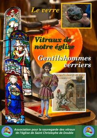 Le verre, les gentilshommes verriers, les restaurations de notre église à Saint-Christophe-de-Double