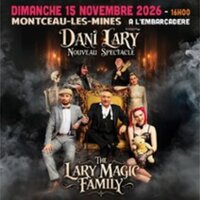 Dani Lary - The Lary Magic Family à Béziers