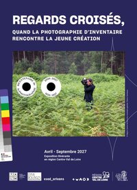 Regards croisés, quand la photographie d'Inventaire rencontre la jeune création à Orléans