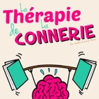 La Thérapie de la Connerie - Comédie de Rennes à RENNES