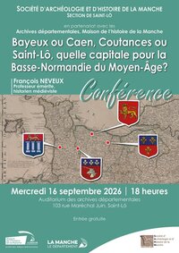 Bayeux ou Caen : quelle capitale pour la basse Normandie ? Conférence de la Soci à Saint-Lô