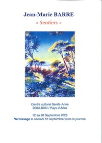 Exposition "Sentiers" de Jean-Marie Barre à Boulbon