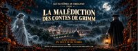Nocturne La Malédiction des Contes de Grimm | Château de Tiregand à Creysse