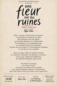 Théâtre : Une fleur sur les ruines. à Montesquieu